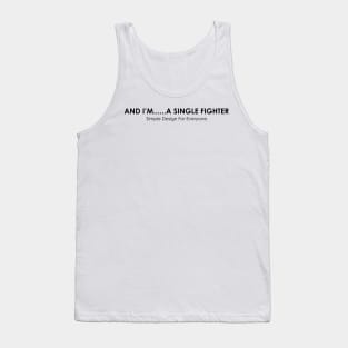 And I'm A Single Fighter - 02 Tank Top